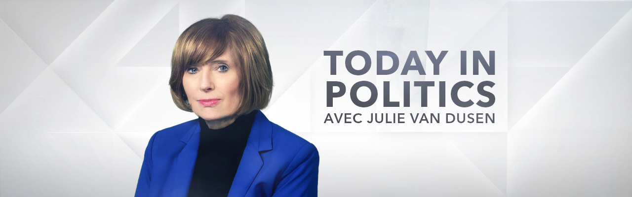 Today in Politics avec Julie Van Dusen