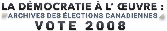La démocratie à l'œuvre - Archives des élections canadiennes : Vote 2006