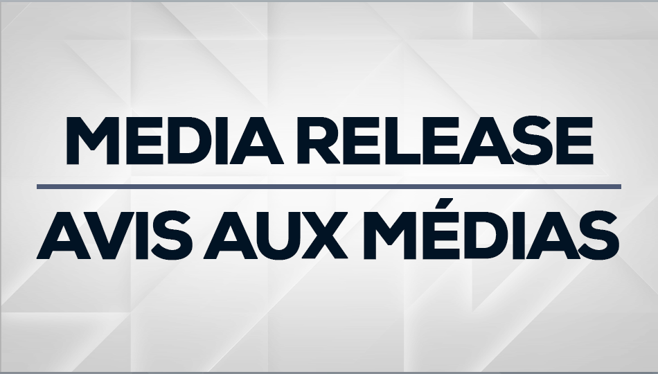 Media Release / Avis aux médias