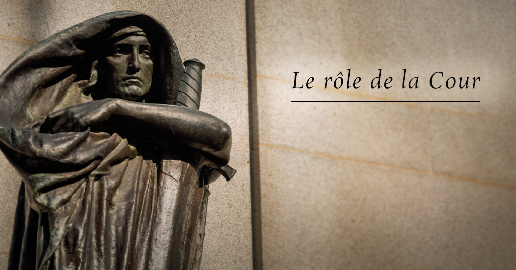 Le rôle de la Cour