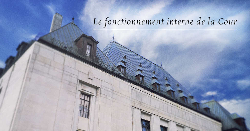 Le fonctionnement interne de la Cour